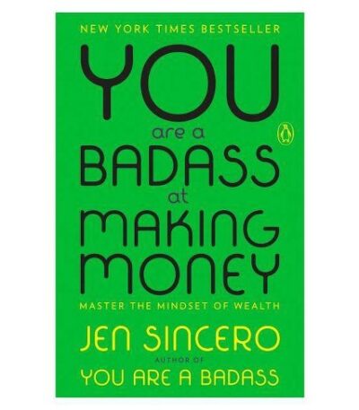 You Are a Badass at Making Money
