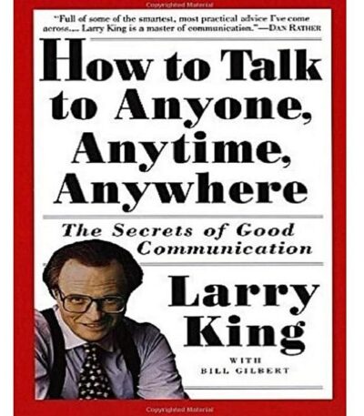 HOW TO TALK TO ANYONE, ANYTIME, ANYWHERE