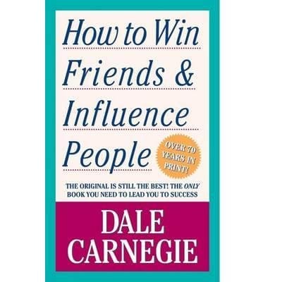 How to Win Friends and Influence People how to win friends and influence people