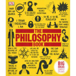 The Philosophy Book : Big Ideas Simply Explained