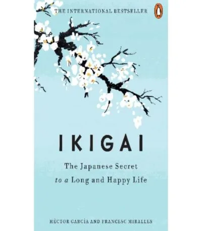Ikigai, The Japanese Secret to a Long and Happy Life