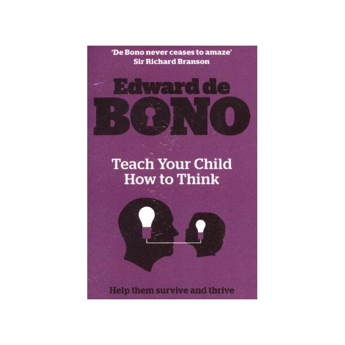 Teach Your Child How To Think Teach Your Child How To Think