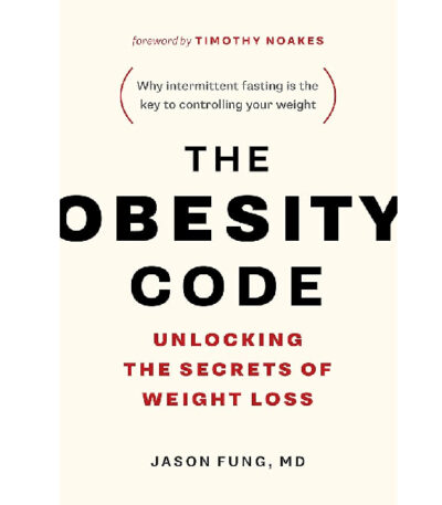 The Obesity Code : Unlocking the Secrets of Weight Loss