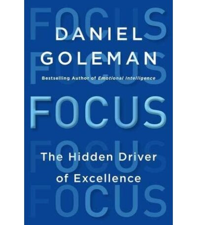 Focus: The Hidden Driver of Excellence