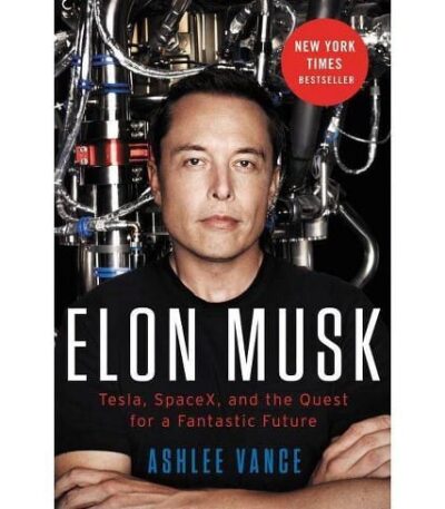 Elon Musk: Tesla, SpaceX, and the Quest for a Fantastic Future