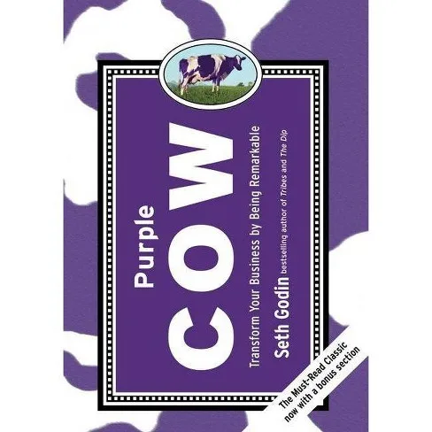 Purple Cow: Transform Your Business by Being Remarkable