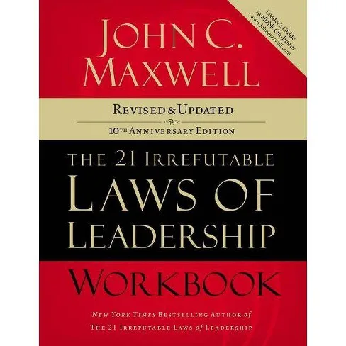 The 21 Irrefutable Laws of Leadership: Follow Them and People Will Follow You