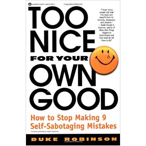 Too Nice for Your Own Good Too Nice for Your Own Good
