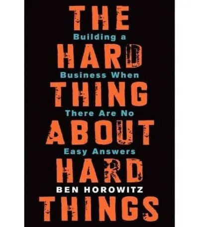 The Hard Thing About Hard Things