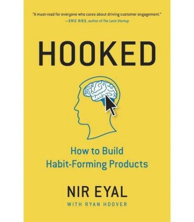 Hooked: How to Build Habit-Forming Products