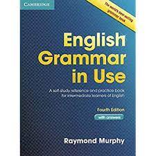 ‏English Grammar in Use: A Self-Study Reference and Practice Book for Intermediate Learners of English - with Answers 4th Edition‏