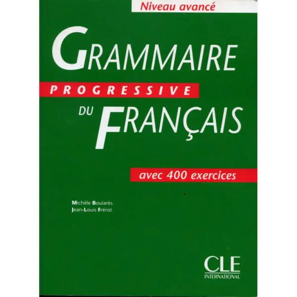 Grammaire Progressive du Français : Niveau Avancé