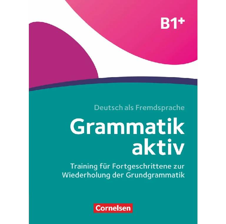 Grammatik aktiv B1+ Grammatik aktiv B1+