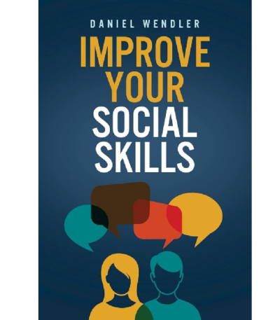 Improve Your Social Skills by Daniel Wendler