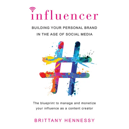 Influencer Building Your Personal Brand in the Age of Social Media
