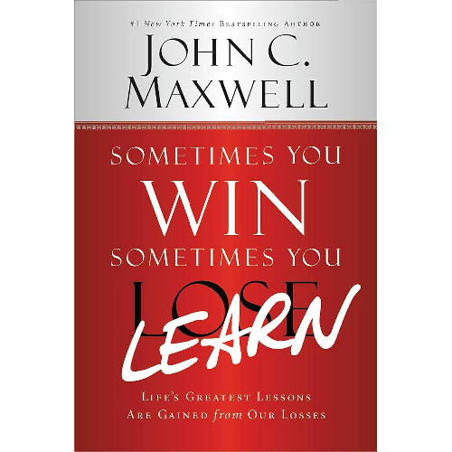 Sometimes You Win Sometimes You Learn Sometimes You Win Sometimes You Learn