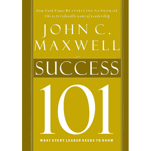 Success 101_ What Every Leader Should Know Success 101: What Every Leader Should Know
