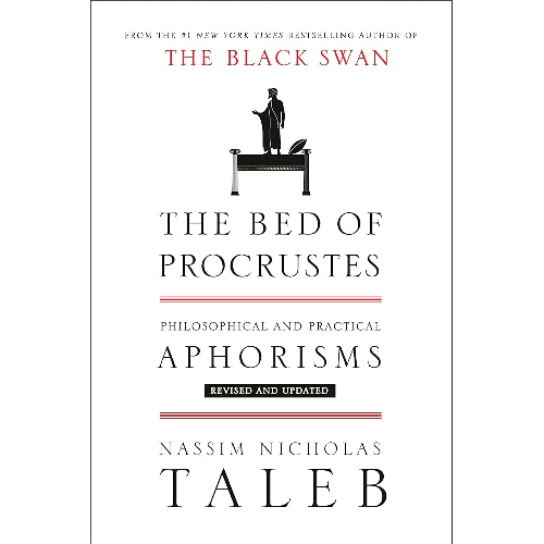 The Bed of Procrustes_ Philosophical and Practical Aphorisms The Bed of Procrustes: Philosophical and Practical Aphorisms