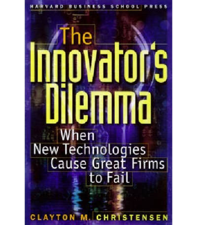 The Innovator's Dilemma