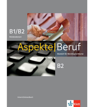 Aspekte Beruf B1-B2 Unterrichtshandbuch