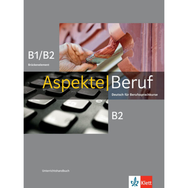 Aspekte Beruf B1-B2 Unterrichtshandbuch